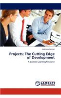 Projects; The Cutting Edge of Development