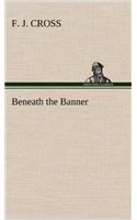 Beneath the Banner