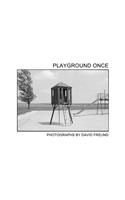 David Freund: Playground Once