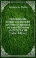 Ragionamento istorico dell'incendio del Vesuvio accaduto nel mese di Ottobre del MDCCLXVII (Italian Edition)