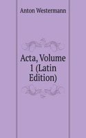 Acta, Volume 1 (Latin Edition)