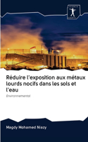 Réduire l'exposition aux métaux lourds nocifs dans les sols et l'eau