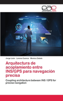 Arquitectura de acoplamiento entre INS/GPS para navegación precisa