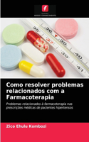 Como resolver problemas relacionados com a Farmacoterapia