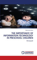 The Importance of Information Technology in Preschool Children