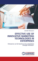 Effective Use of Innovative Marketing Technologies in Enterprises