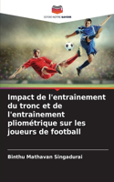 Impact de l'entraînement du tronc et de l'entraînement pliométrique sur les joueurs de football