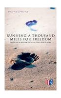 Running a Thousand Miles for Freedom: The Escape of William and Ellen Craft From Slavery