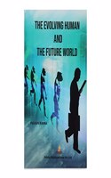 The Evolving Human And The Future World