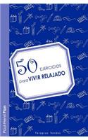 50 Ejercicios Para Vivir Relajado