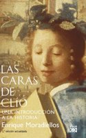Las caras de Clio. Una introduccion a la historia