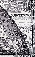 Subversivo: Mapa de estrategias de pensamiento critico