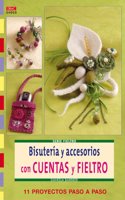 Bisuteria y Accesorios con Cuentas y Fieltro: 11 Proyectos Paso a Paso (Serie Fieltro) [Paperback] [Jan 01, 2013] DANIELA BARBIERI