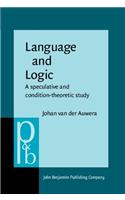 Language and Logic: A speculative and condition-theoretic study(2 Pragmatics & Beyond Companion Series)