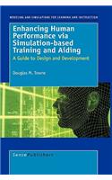 Enhancing Human Performance Via Simulation-Based Training and Aiding: Polities, Politics, Performances