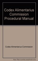 Procedural Manual of the Codex Alimentarius Commission: Joint Fao/Who Food Standards Programme