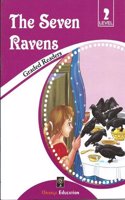 The Seven Ravens : Graded Readers LEVEL- 2, PB....Orange E