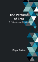 Perfume of Eros