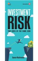 INVESTMENT RISK-- Two Sides of The Same Coin