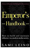 Emperors Handbook: How to Build and Maintain Influence in Modern Media Society