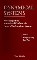 Dynamical Systems - Proceedings Of The International Conference In Honor Of Professor Liao Shantao