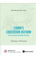 China's Education Reform: Current Issues and New Horizons