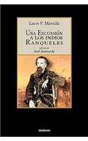 UNA Excursion a Los Indios Ranqueles: (Spanish)