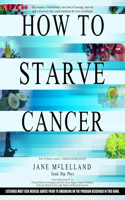 How to Starve Cancer...Without Starving Yourself