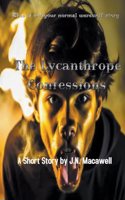 The Lycanthrope Confessions