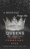 A Message from the Queens-February 2025: 30 Day All Collaboration Book