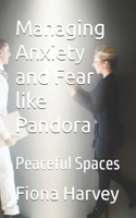 Managing Anxiety and Fear like Pandora