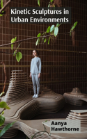 Kinetic Sculptures in Urban Environments