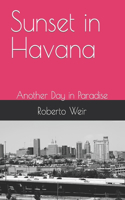 Sunset in Havana: Another Day in Paradise(6 The James Donovan)