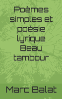 Poèmes Simples et poèsie lyrique Beau tambour
