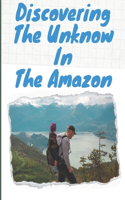 Discovering The Unknow In The Amazon
