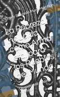 La Pobreza inducida como Arma letal para los Pueblos del Mundo.: Un poderoso y mortal enemigo.