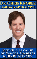 Dr. Chris Knobbe - Omega 6 Apokalypse