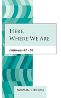 Here, where we are