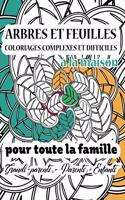 ARBRES ET FEUILLES COLORIAGES COMPLEXES ET DIFFICILES A LA MAISON POUR TOUTE LA FAMILLE Grands-Parents - Parents - Enfants: D'innombrables Feuilles d'Arbres Formation Fractal à Colorier avec une Personne de Votre Foyer avec Joie et Plaisir d'Être Ensemble