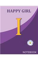 Happy Girl I: Monogram Initial I Letter Ruled Notebook for Happy Women, Happy Girls and School, Pink Purple Floral Cover 8.5'' x 11'', 100 pages