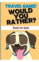 Travel Game! Would you rather