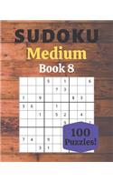 Sudoku Medium Book 8: 100 Sudoku for Adults - Large Print - Medium Difficulty - Solutions at the End - 8'' x 10''