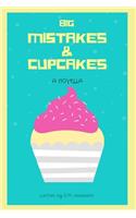 Big Mistakes & Cupcakes: A Novella