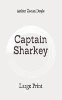 Captain Sharkey: Large Print