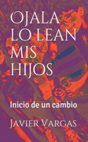 Ojala lo lean mis hijos: Inicio de un cambio