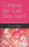 Campus der Lust! Was nun?