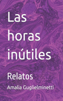 Las horas inútiles