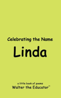 Celebrating the Name Linda: (The Poetry of First Names Book)