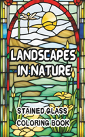 Landscapes in Nature Stained Glass Coloring Book