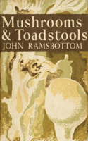 Mushrooms and Toadstools: Book 7 (Collins New Naturalist Library)